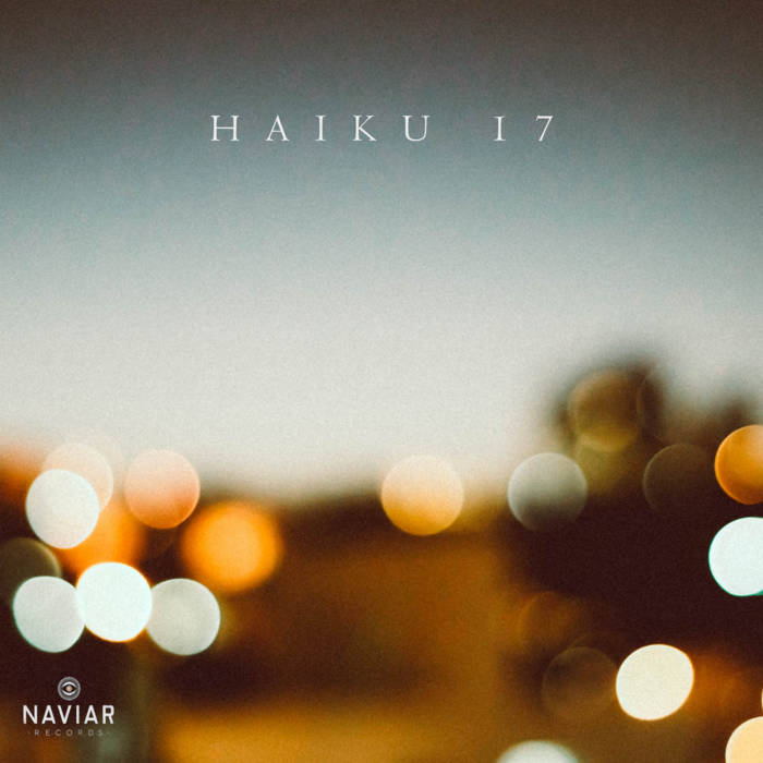 Naviar Haiku 17 album cover. The image displays lights with a soft and blurred effect or blurry lights.