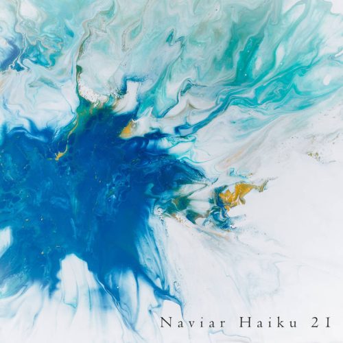 Naviar Haiku 21 Album Cover. The image is a background pattern titled "Naviar Haiku 2I." It is a picture like painting featuring abstract watercolor in aqua tones.